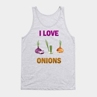 I Love Onions, For Onion and Vegetable Lovers Tank Top
